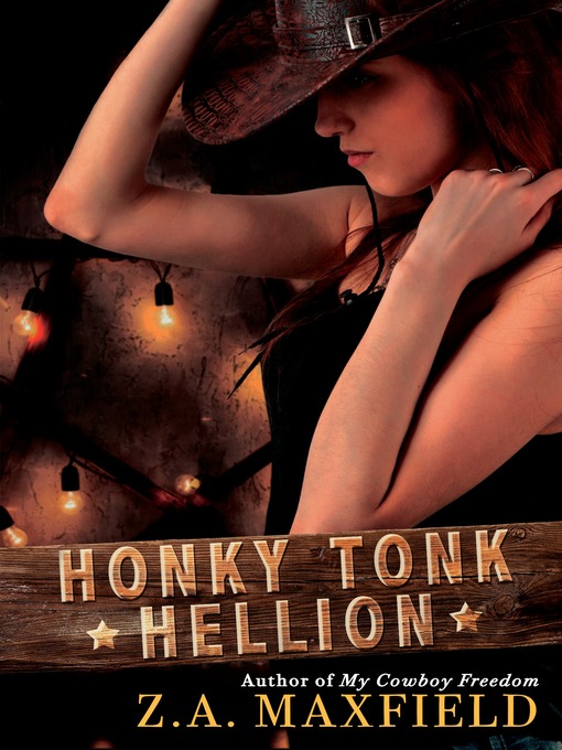 Title details for Honky Tonk Hellion by Z.A. Maxfield - Available